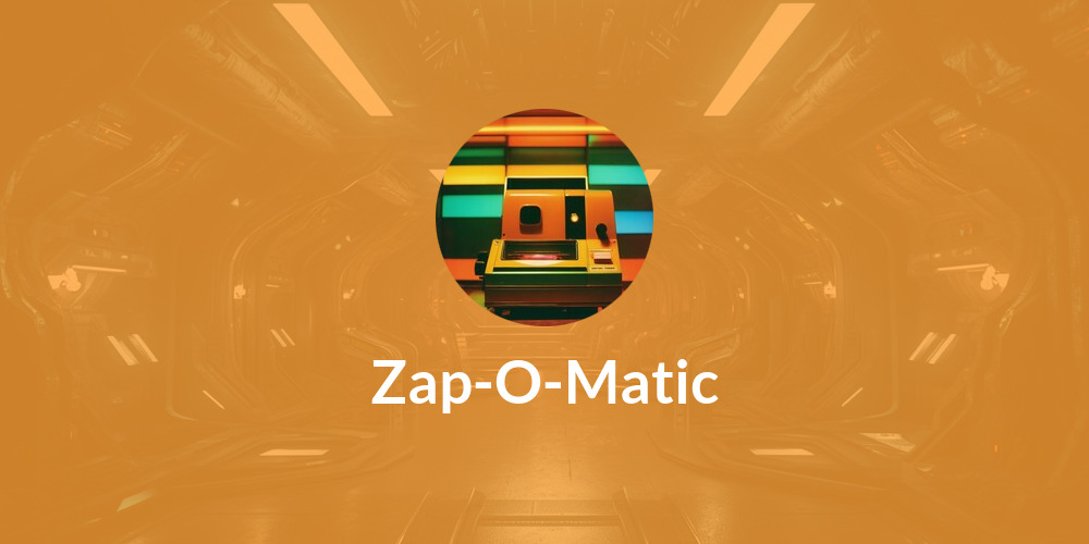 Zap-O-Matic