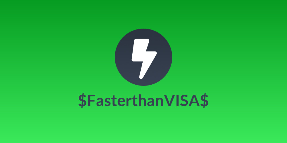 $FasterthanVISA$