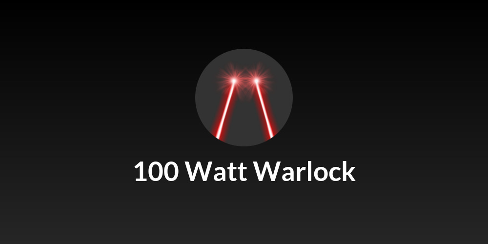 100 Watt Warlock