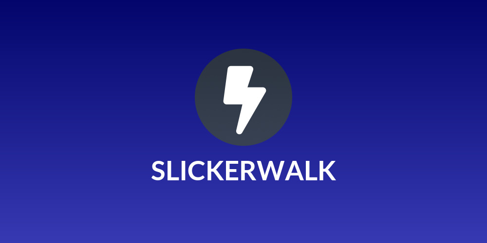 SLICKERWALK