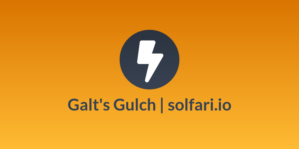 Galt's Gulch | solfari.io