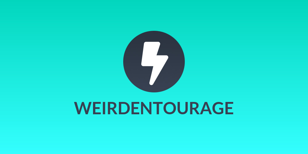 WEIRDENTOURAGE