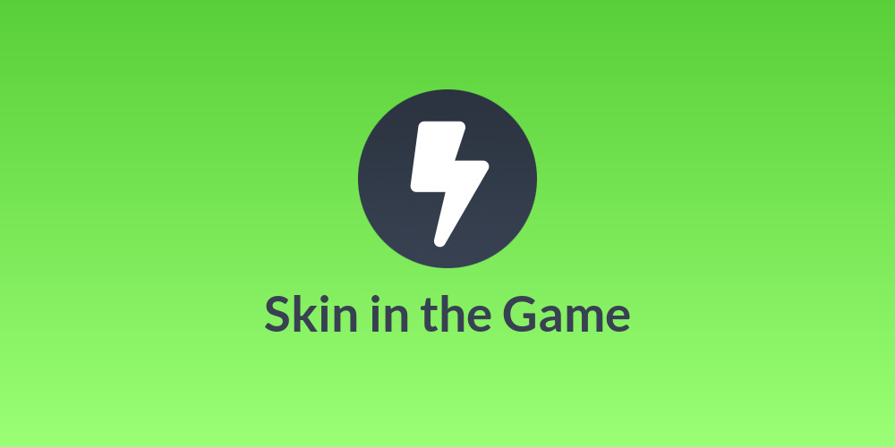 Skin in the Game
