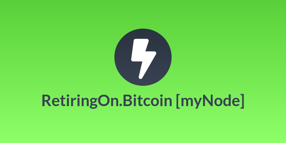 RetiringOn.Bitcoin [myNode]