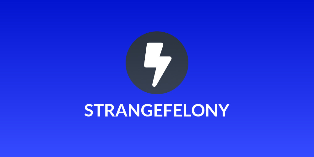 STRANGEFELONY
