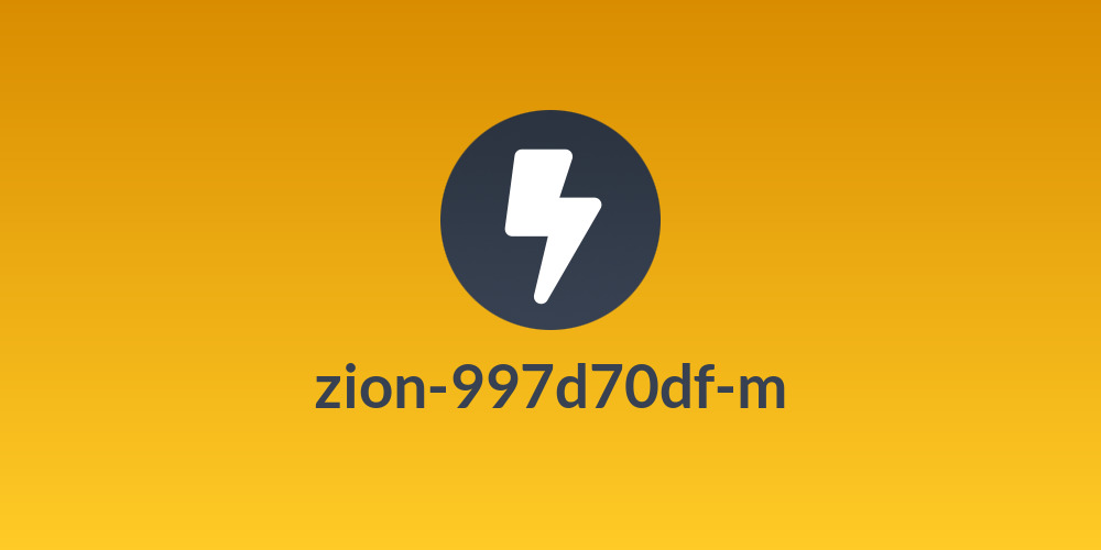 zion-997d70df-m