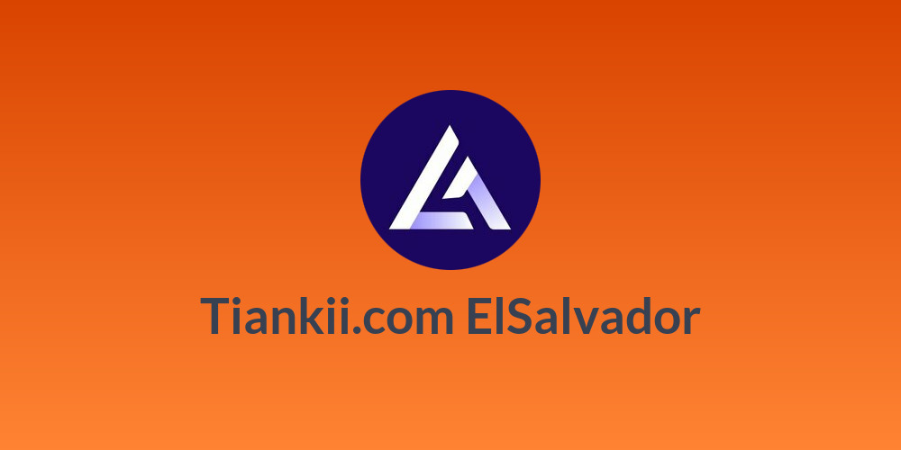 Tiankii.com ElSalvador