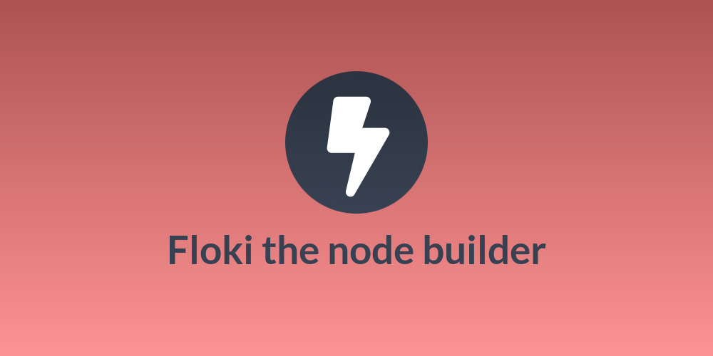 Floki the node builder