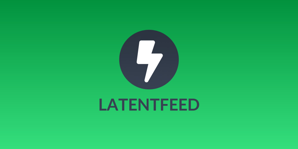 LATENTFEED