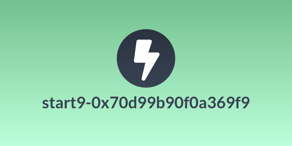 start9-0x70d99b90f0a369f9