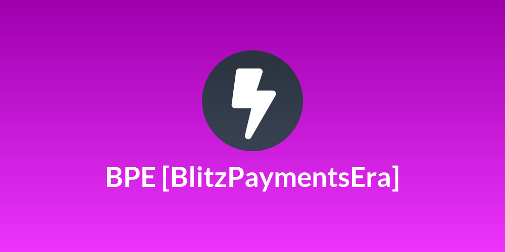 BPE [BlitzPaymentsEra]