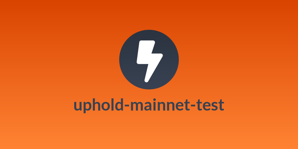 uphold-mainnet-test