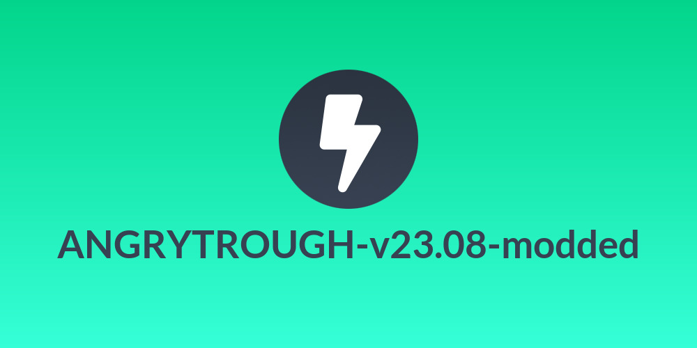 ANGRYTROUGH-v23.08-modded