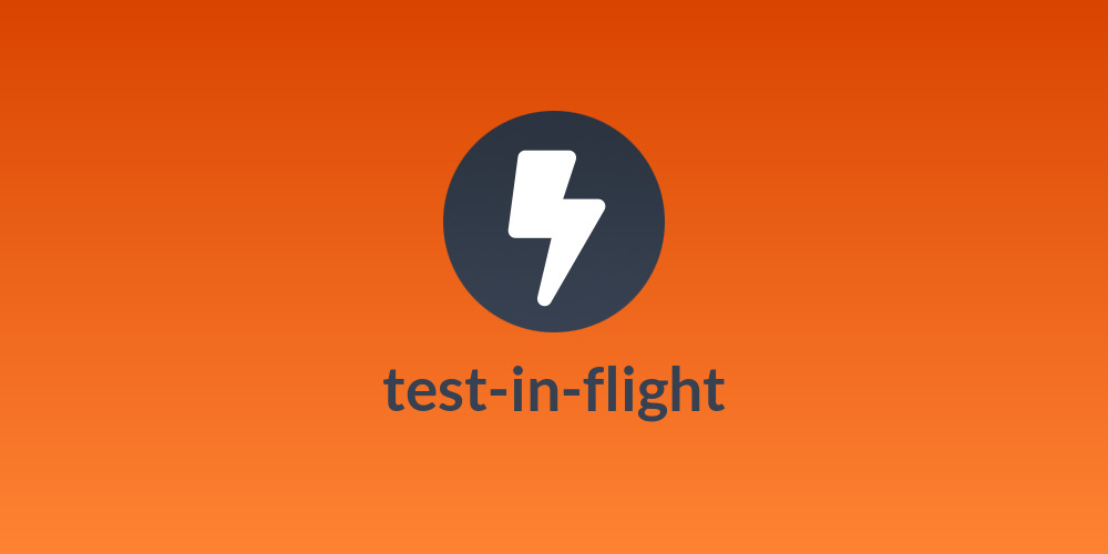 test-in-flight