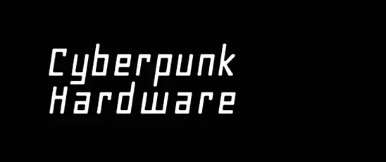 Cyberpunk Hardware