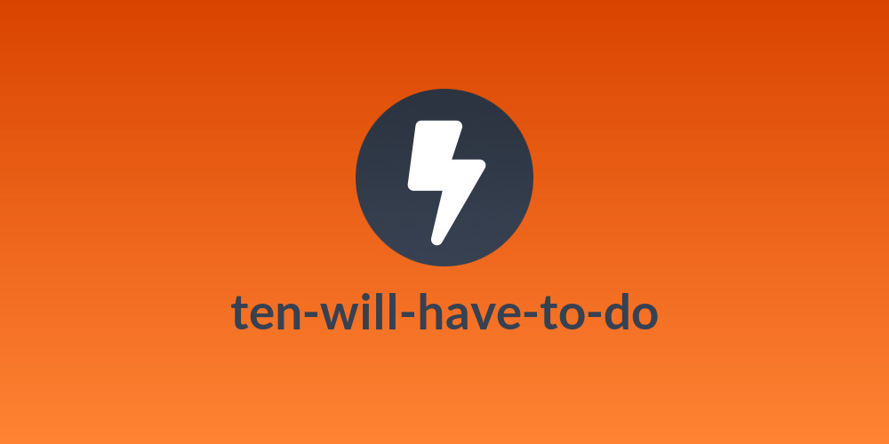 ten-will-have-to-do