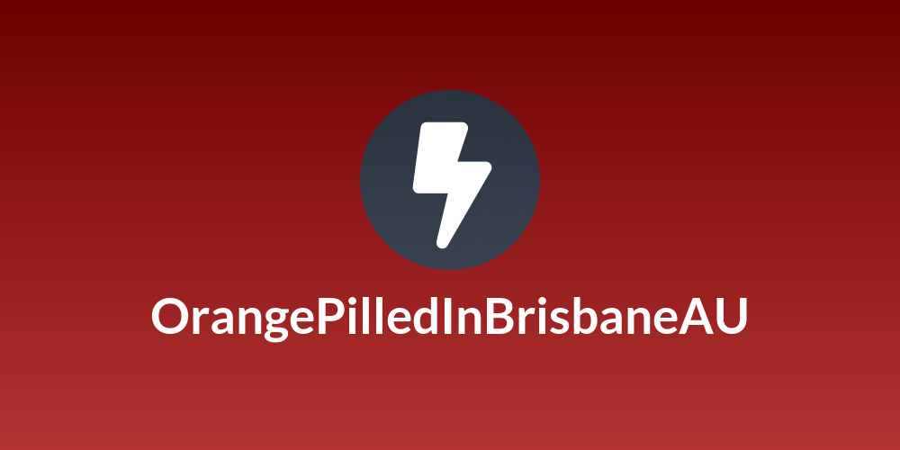 OrangePilledInBrisbaneAU