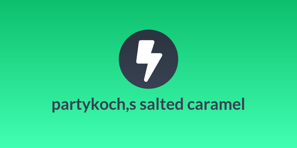 partykoch,s salted caramel