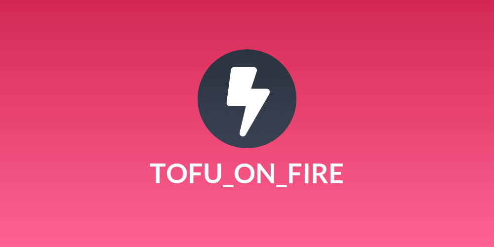 TOFU_ON_FIRE📛