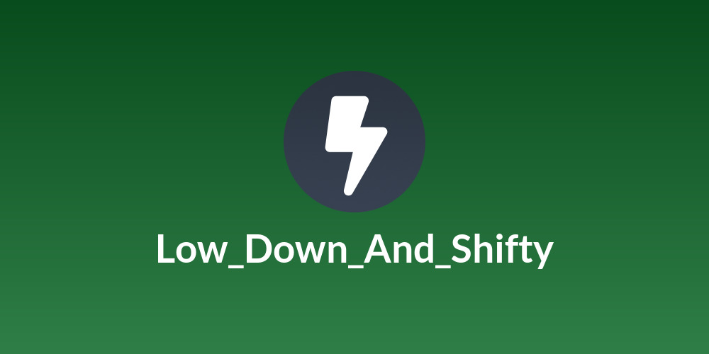 Low_Down_And_Shifty
