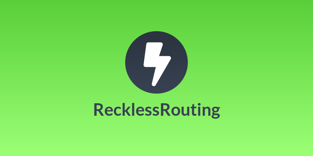 RecklessRouting
