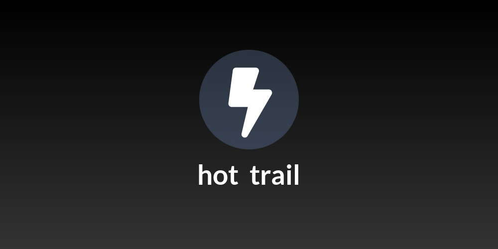 hot ⚡ trail