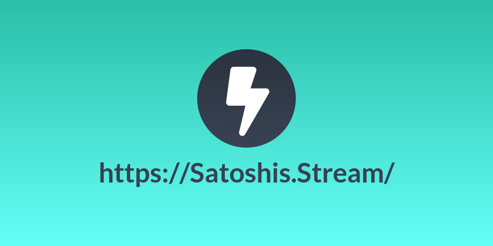 https://Satoshis.Stream/