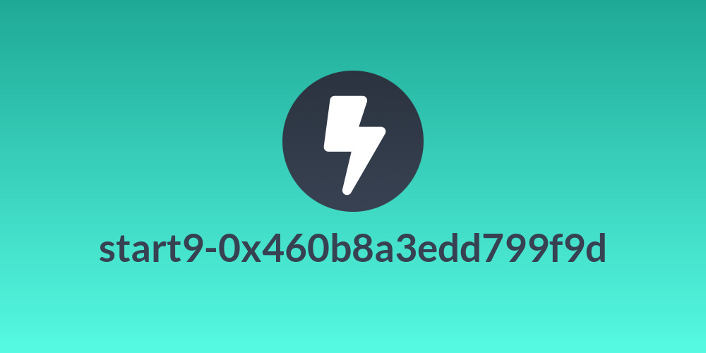 start9-0x460b8a3edd799f9d