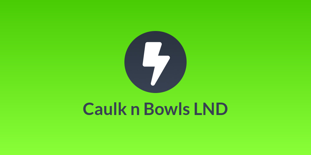 Caulk n Bowls LND