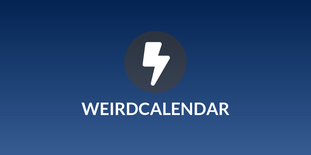 WEIRDCALENDAR