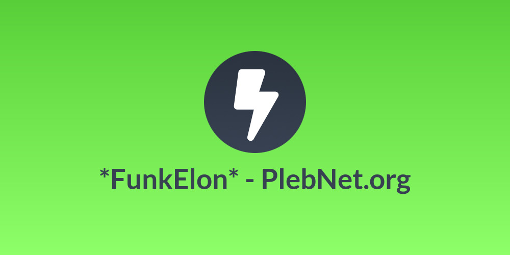 *FunkElon* - PlebNet.org