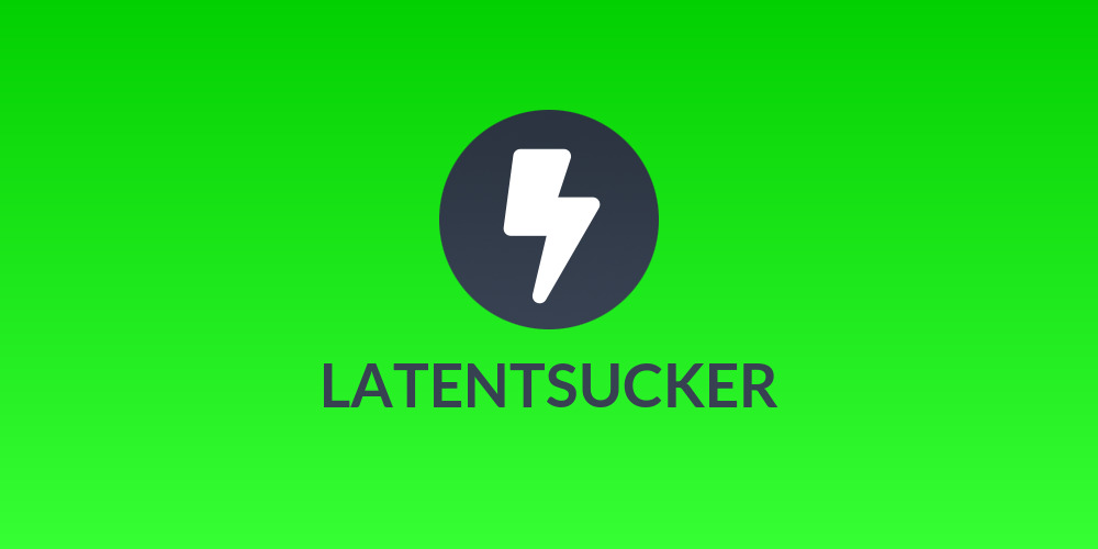 LATENTSUCKER