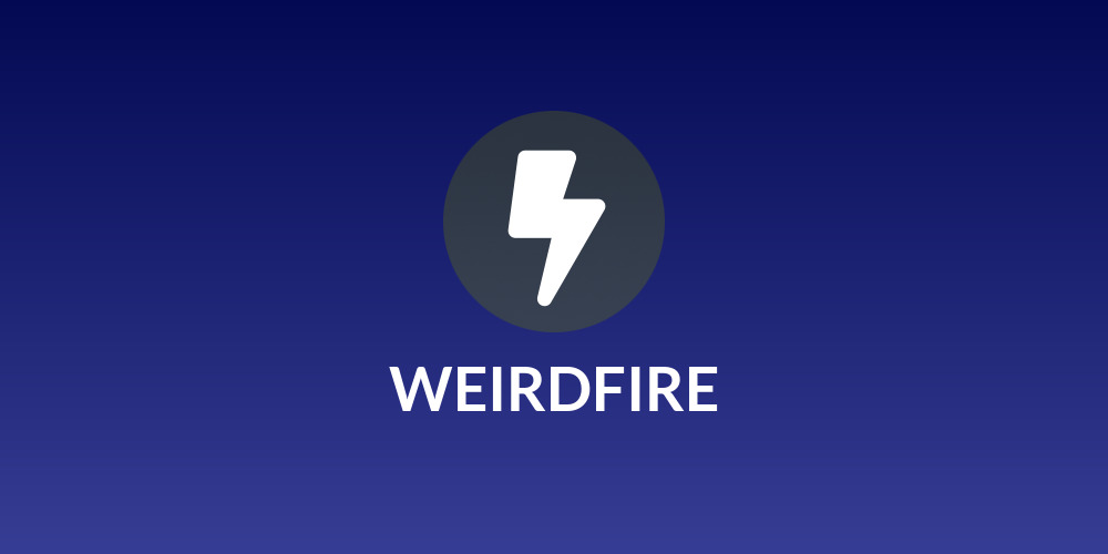 WEIRDFIRE