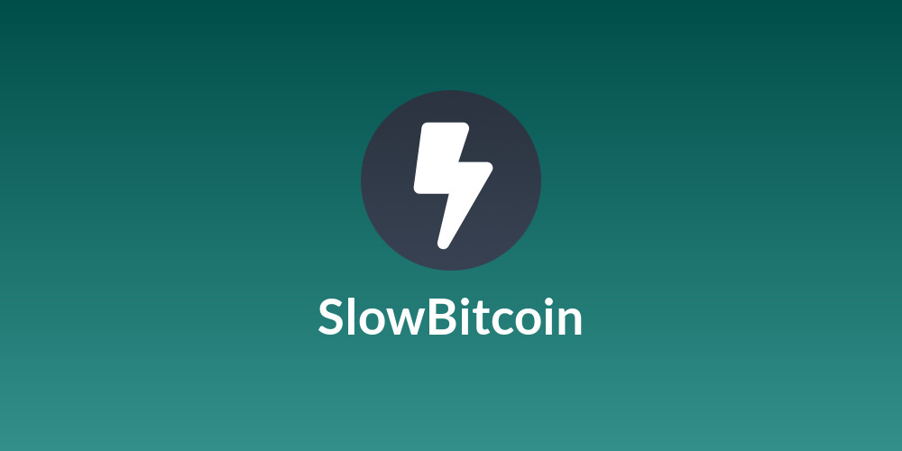 SlowBitcoin