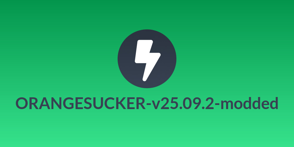ORANGESUCKER-v25.09.2-modded