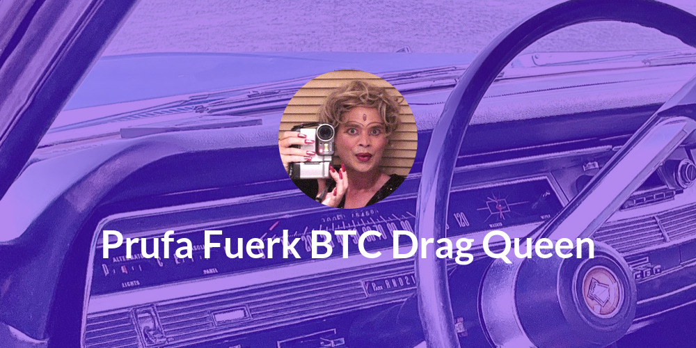 Prufa Fuerk BTC Drag Queen
