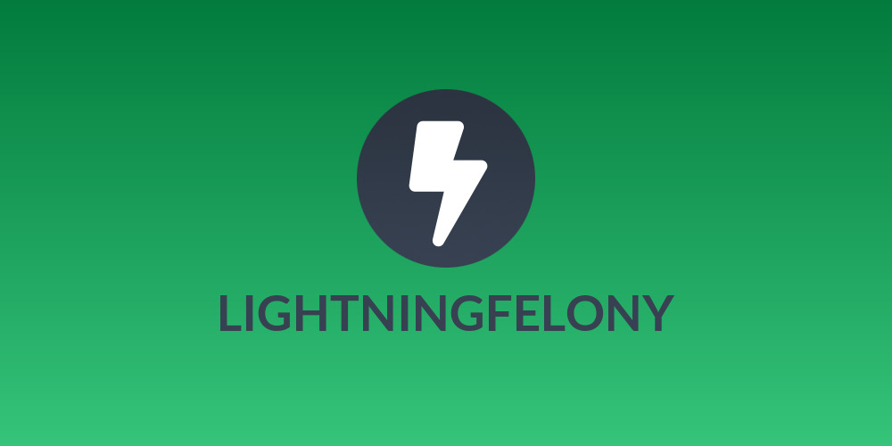 LIGHTNINGFELONY