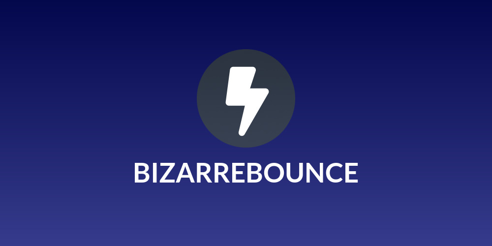 BIZARREBOUNCE