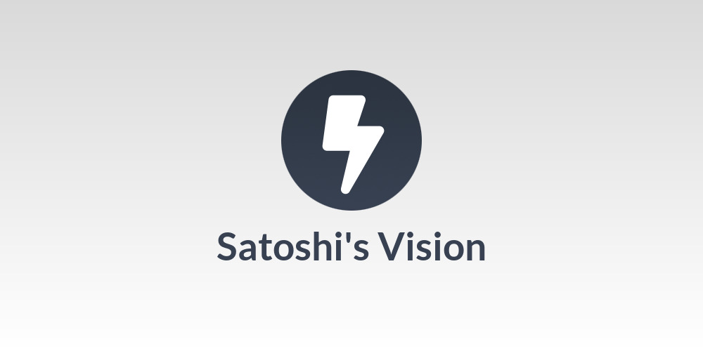 Satoshi's Vision