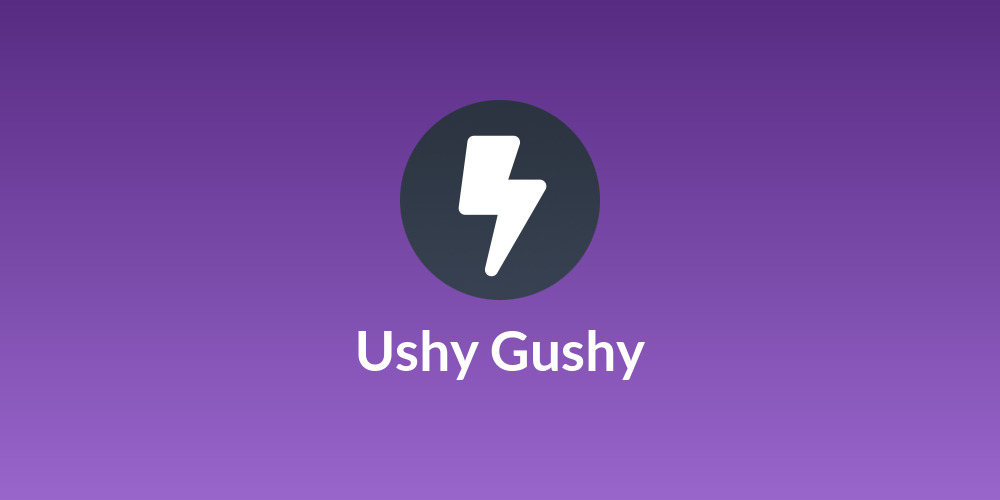 Ushy Gushy