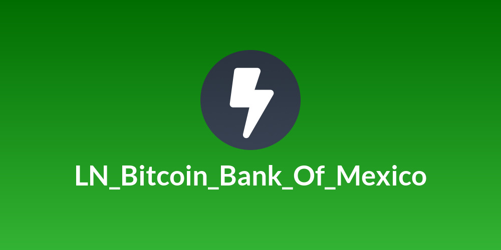LN_Bitcoin_Bank_Of_Mexico