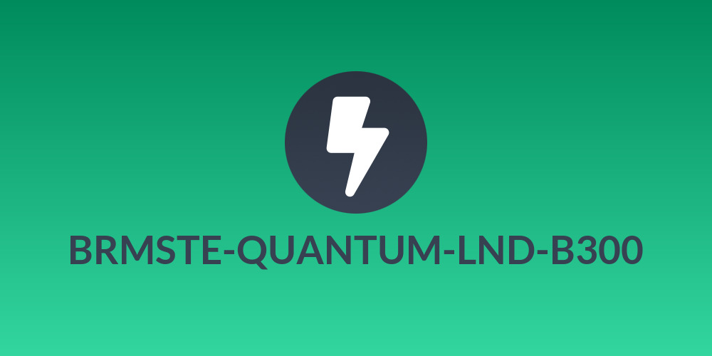 BRMSTE-QUANTUM-LND-B300