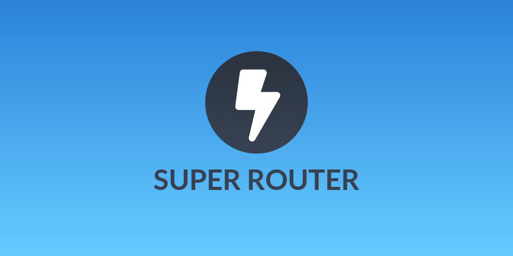 ⚡️SUPER ROUTER⚡️