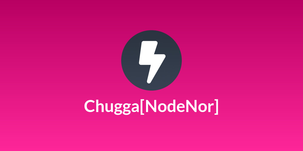 Chugga[NodeNor]