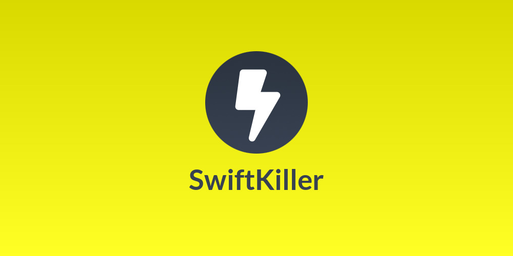 SwiftKiller