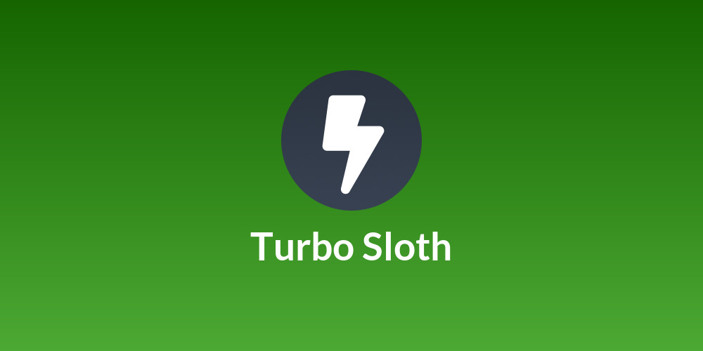 Turbo Sloth