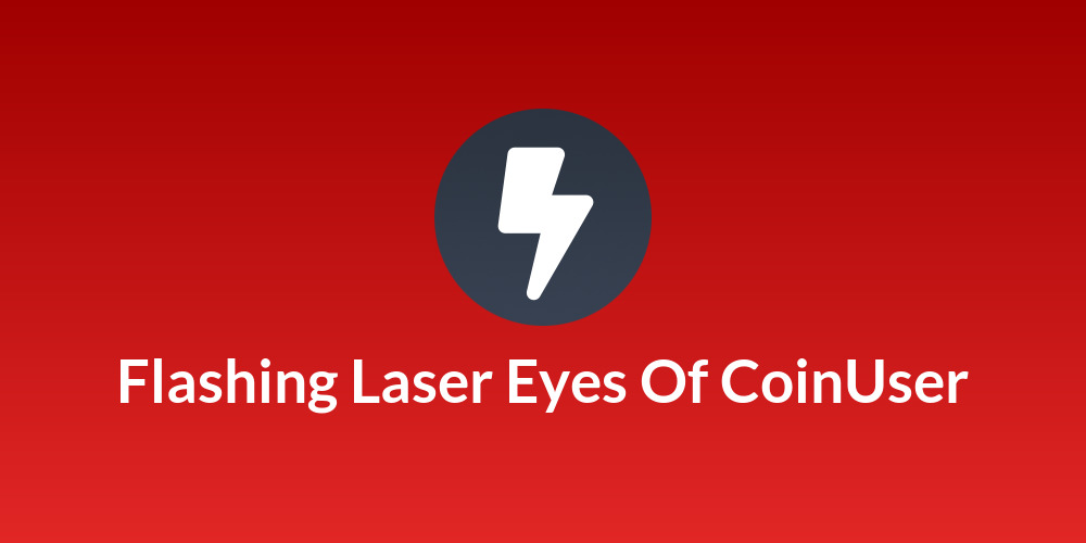 Flashing Laser Eyes Of CoinUser