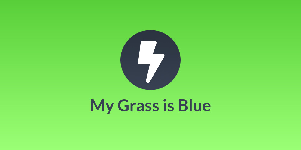My Grass is Blue