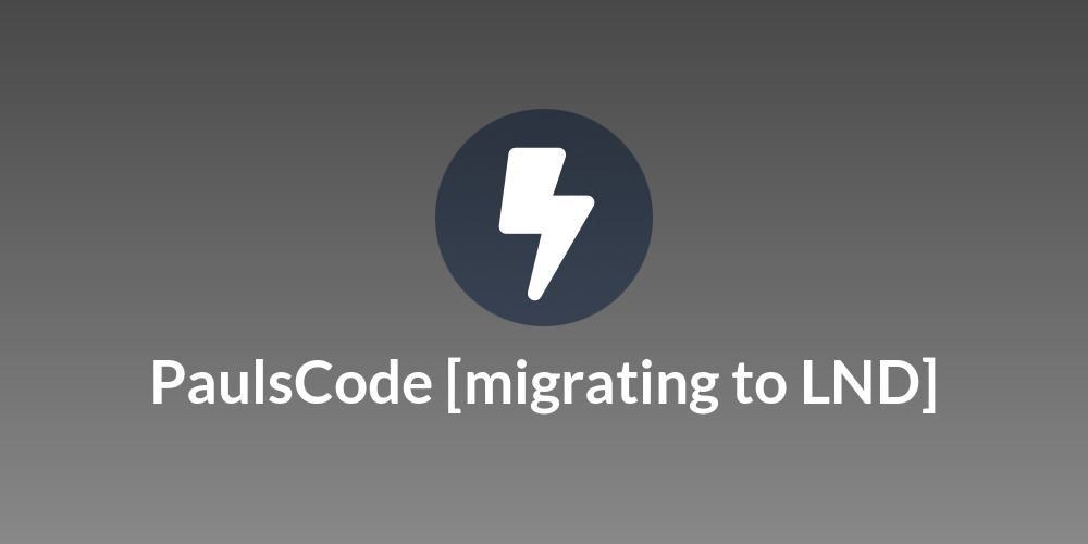PaulsCode [migrating to LND]