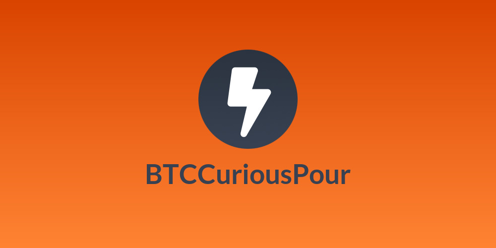 BTCCuriousPour